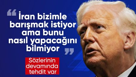 Donald Trump: İran bizimle barışmak istiyor fakat bunu nasıl yapacağını bilmiyor